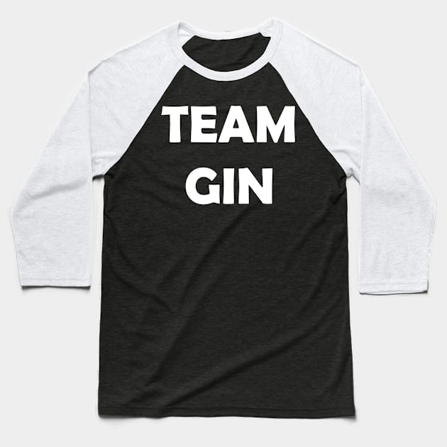 Team Gin Baseball T-Shirt by Rayraypictures